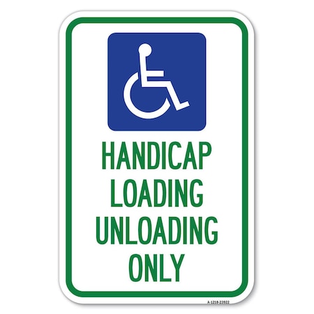 Handicap Loading Unloading Only With Ha Heavy-Gauge Aluminum Sign